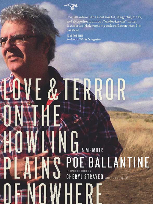 Title details for Love and Terror on the Howling Plains of Nowhere by Poe Ballantine - Wait list